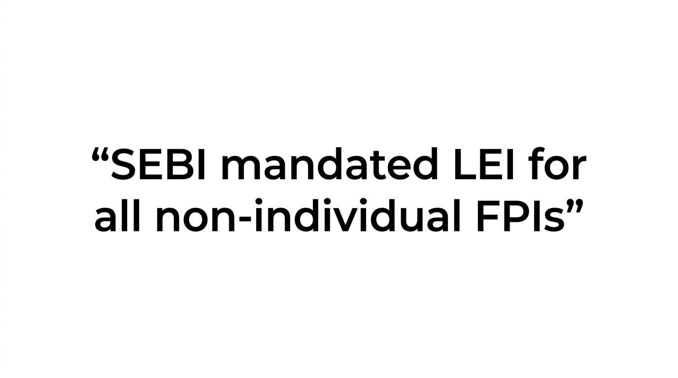 Bold quote highlighting that SEBI mandated LEI for all non-individual FPIs.