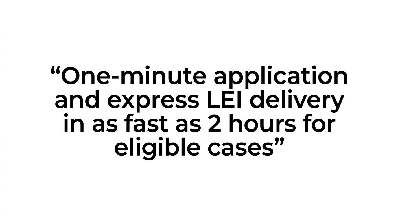 A highlighted quote stating that LEI Service offers a one-minute application and express LEI delivery in as fast as 2 hours for eligible cases.